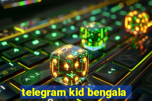 telegram kid bengala